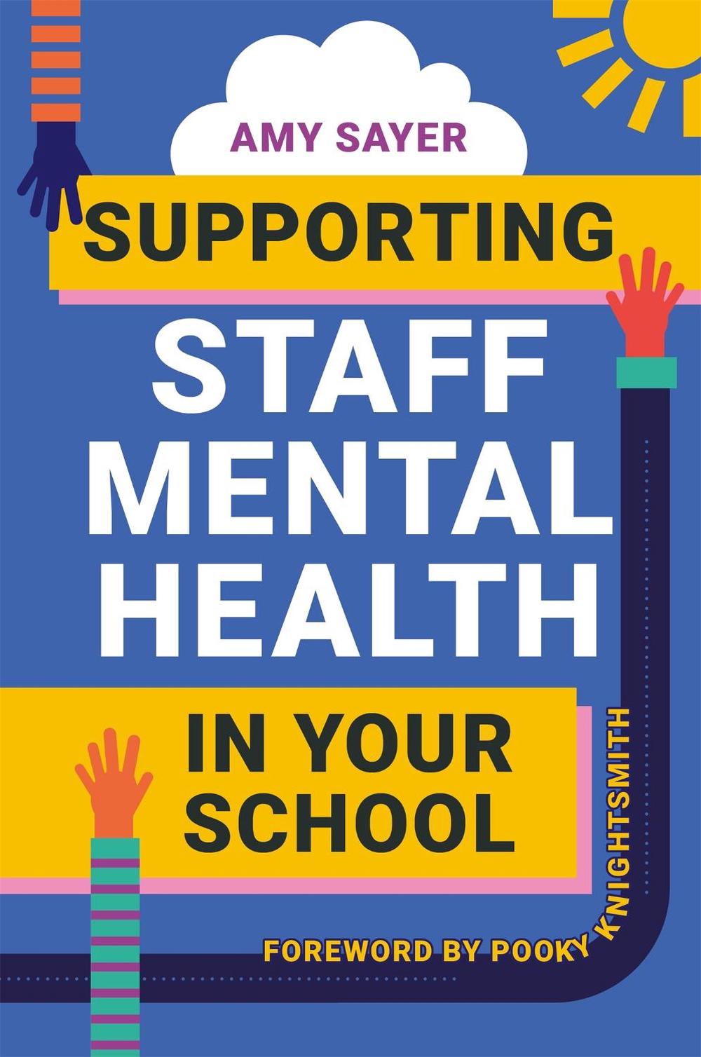Supporting Staff Mental Health in Your School, 9781787754638