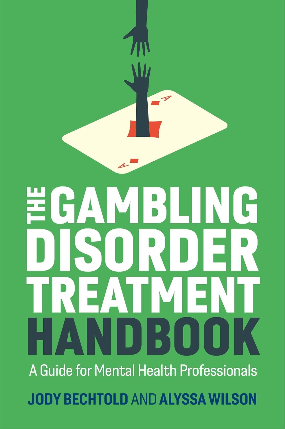 The Gambling Disorder Treatment Handbook, 9781787755529