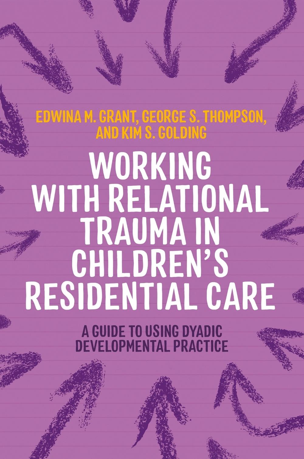 Working with Relational Trauma in Children's Residential Care, 9781787755598