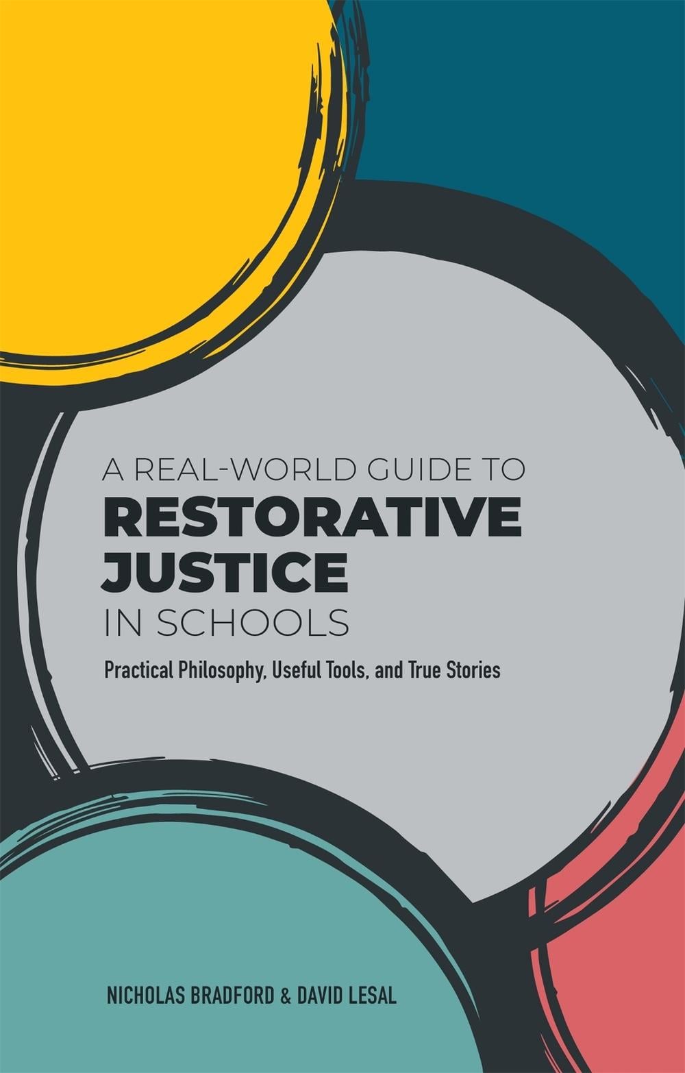 A Real-World Guide to Restorative Justice in Schools by Nicholas Bradford - ISBN: 9781787755710