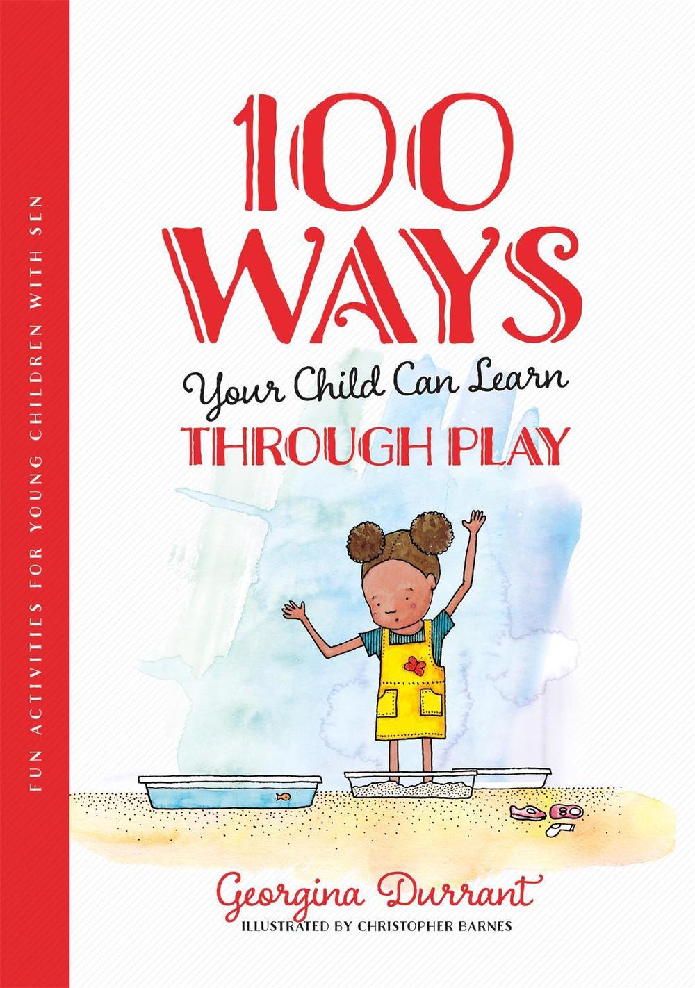 100 Ways Your Child Can Learn Through Play by Georgina Durrant - ISBN: 9781787757349