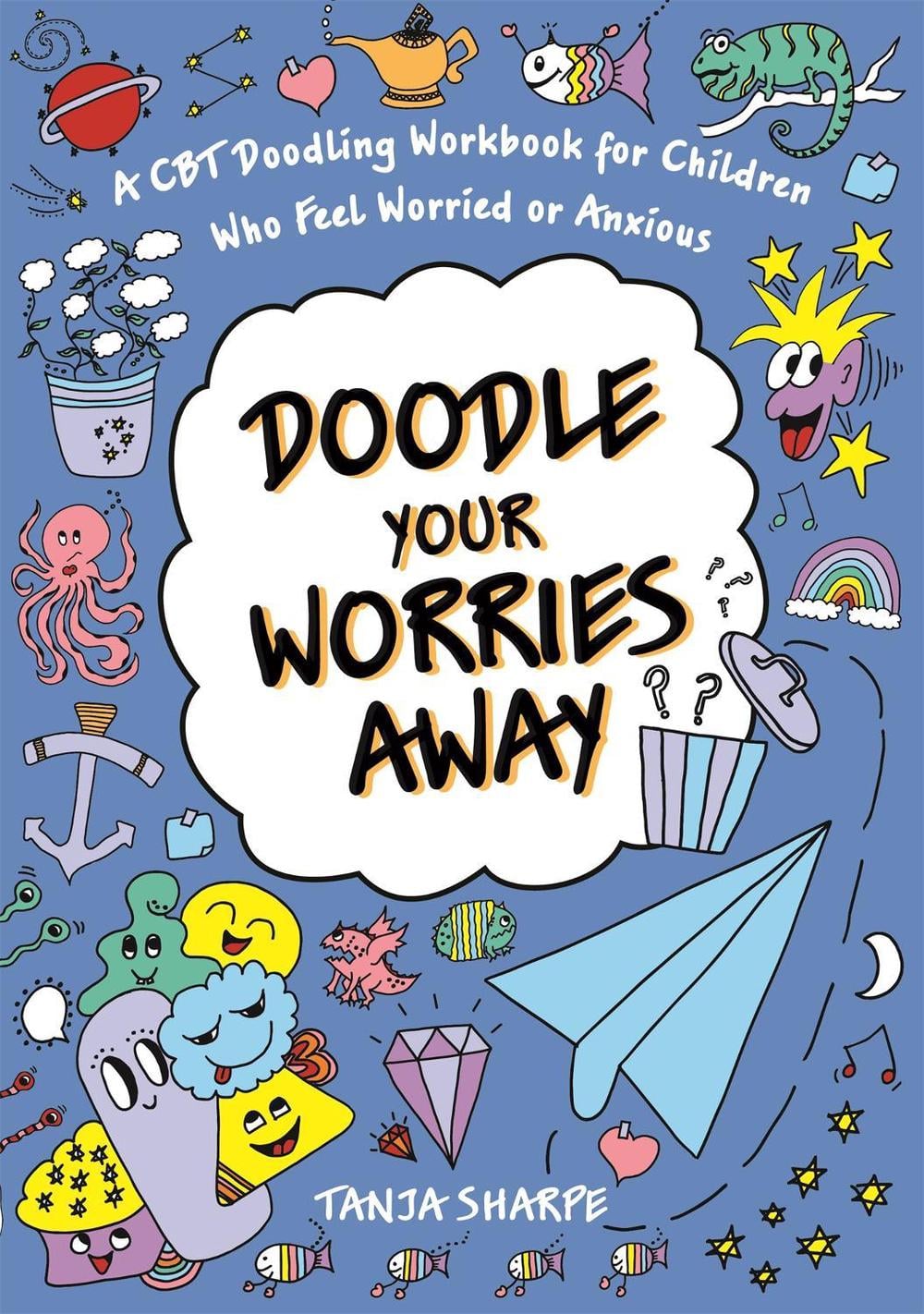 Doodle Your Worries Away by Tanja Sharpe - ISBN: 9781787757905