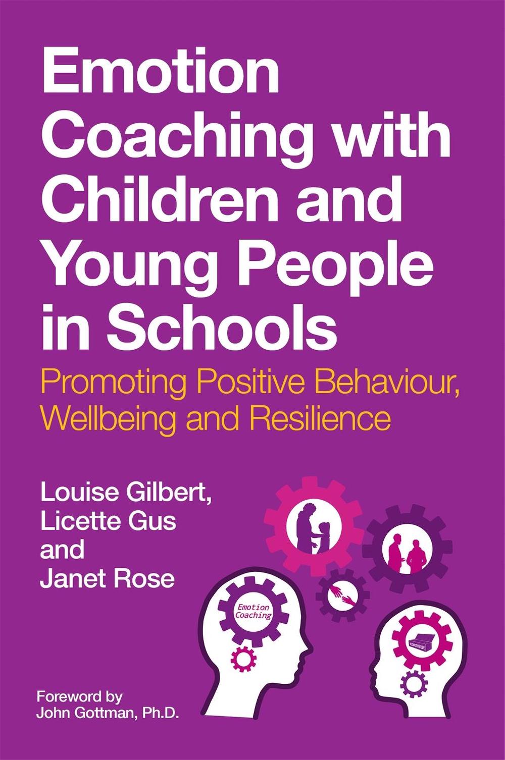 Emotion Coaching with Children and Young People in Schools by Louise Gilbert - ISBN: 9781787757981