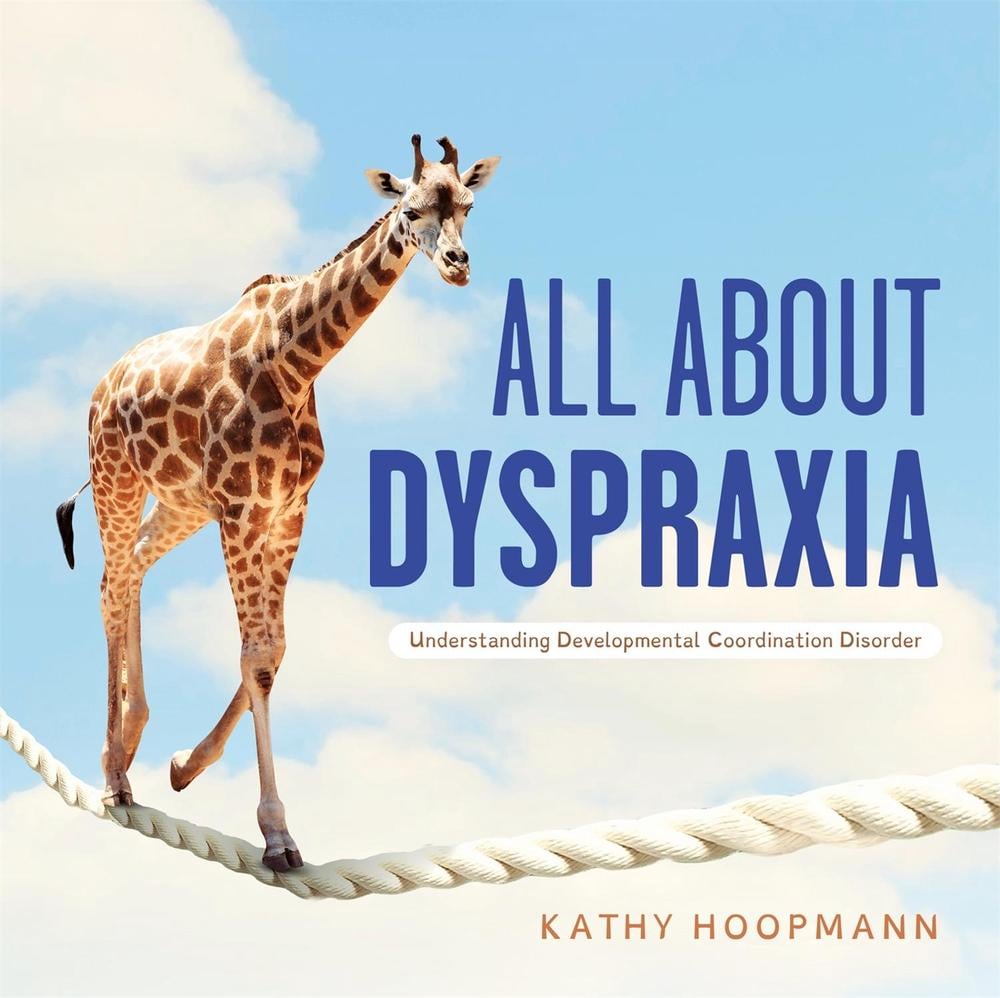 All About Dyspraxia, 9781787758353