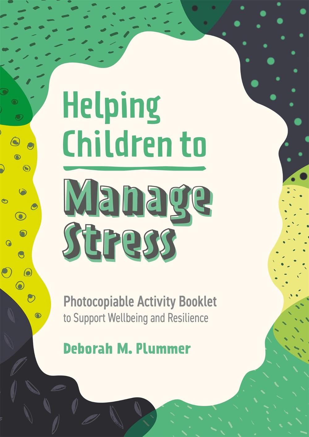 Helping Children to Manage Stress, 9781787758650