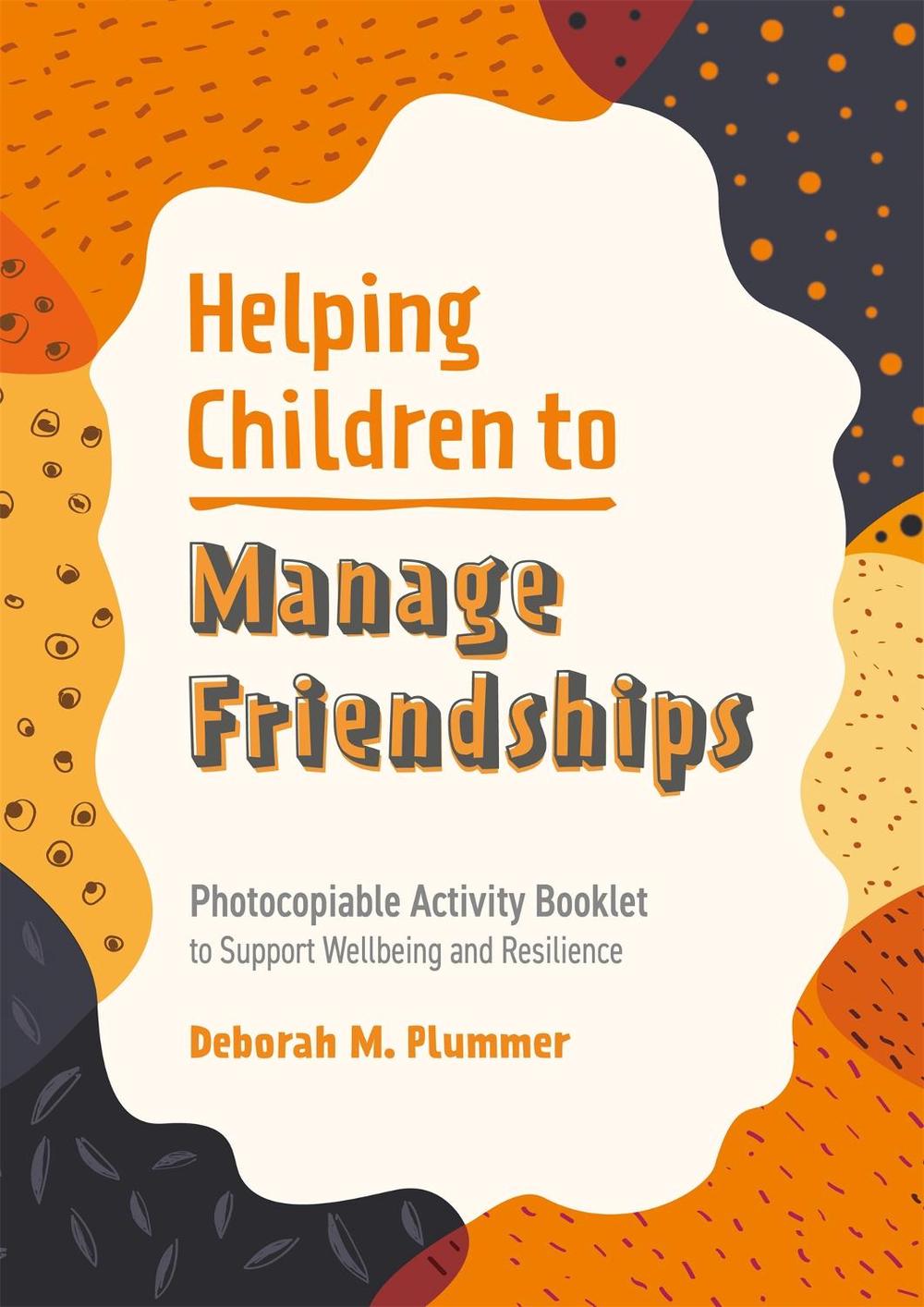 Helping Children to Manage Friendships, 9781787758681