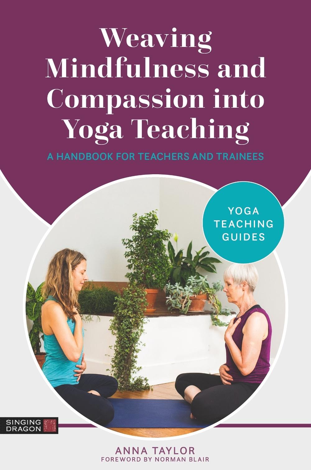 Weaving Mindfulness and Compassion into Yoga Teaching, 9781787759527