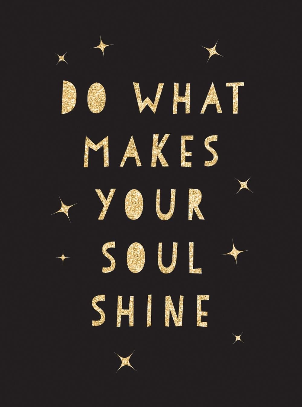 Do What Makes Your Soul Shine by Summersdale Publishers - ISBN: 9781787830110