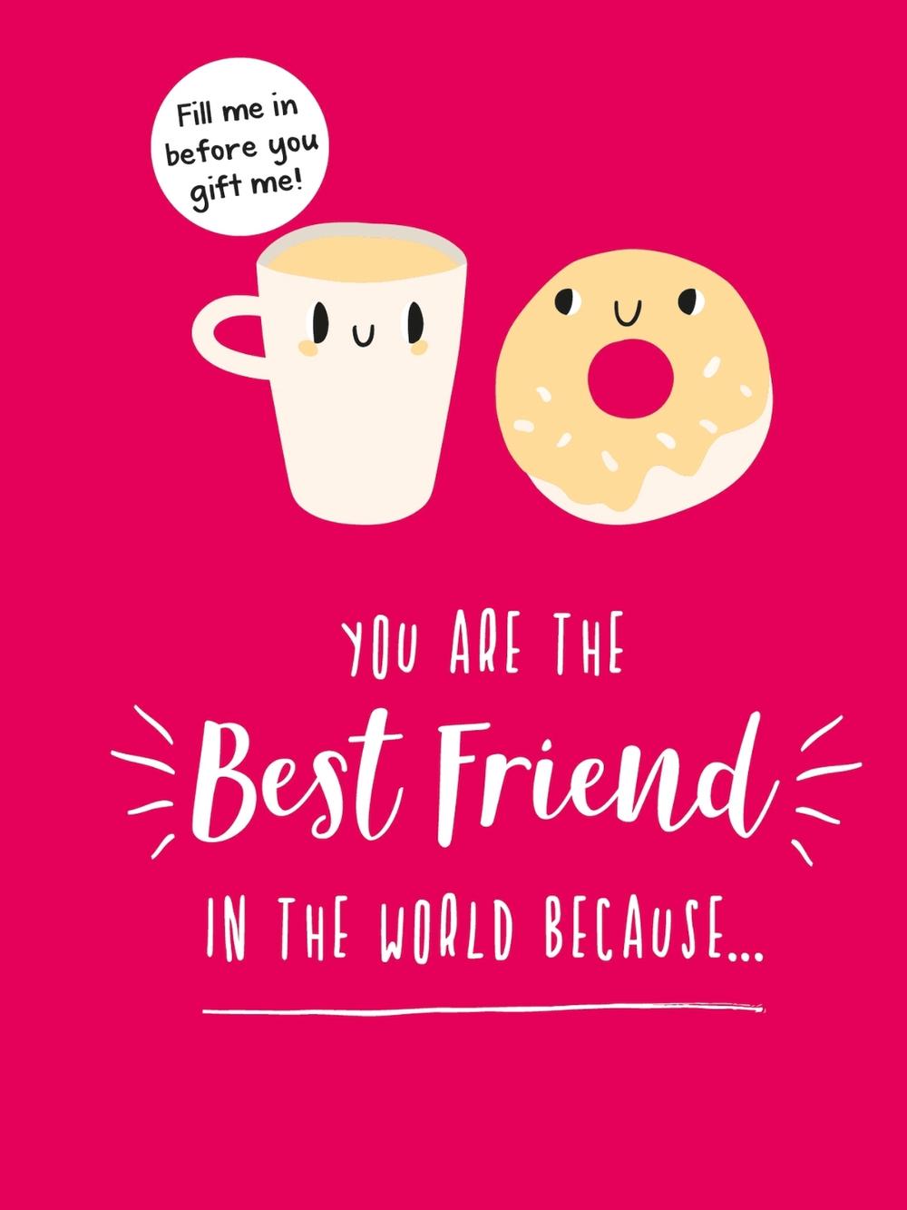 You Are the Best Friend in the World Because… - ISBN: 9781787835283