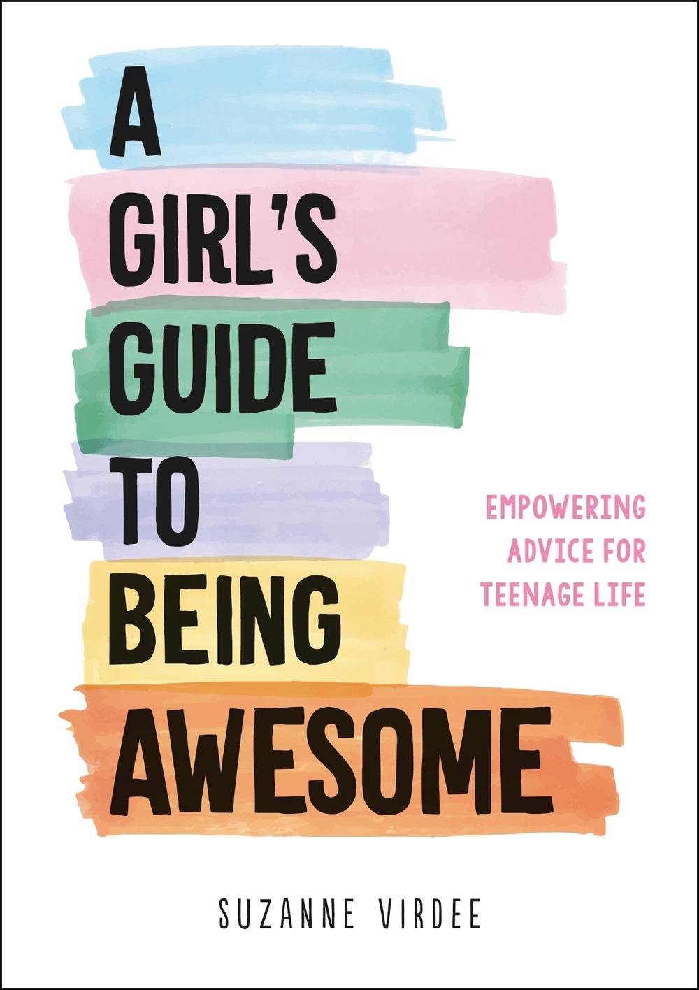 A Girl's Guide to Being Awesome by Suzanne Virdee - ISBN: 9781787835368