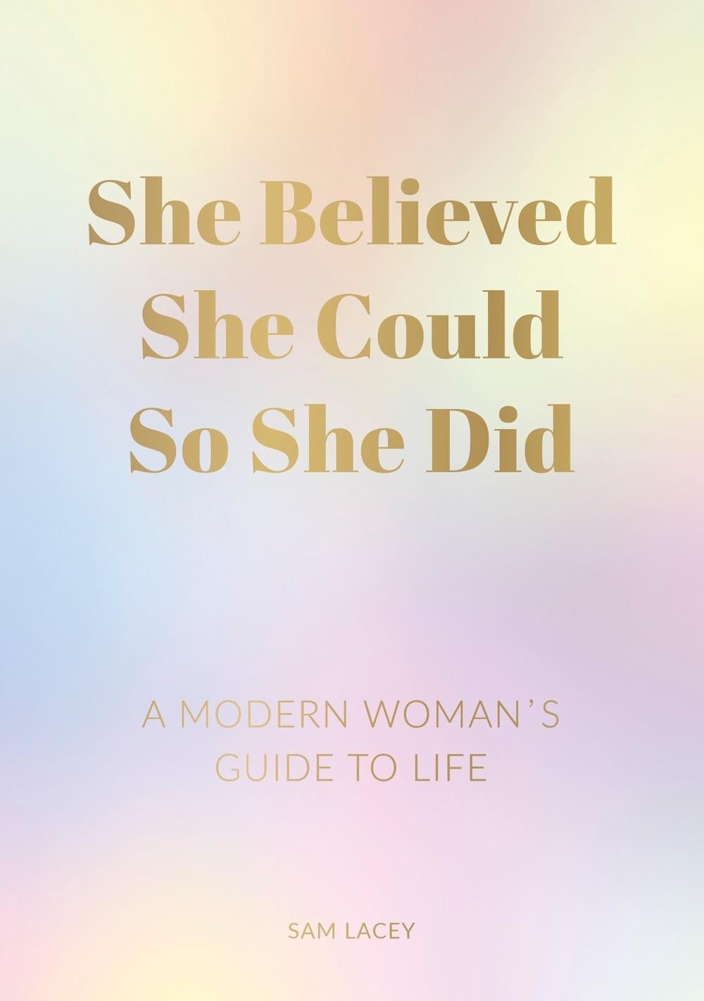 She Believed She Could So She Did by Sam Lacey - ISBN: 9781787835610