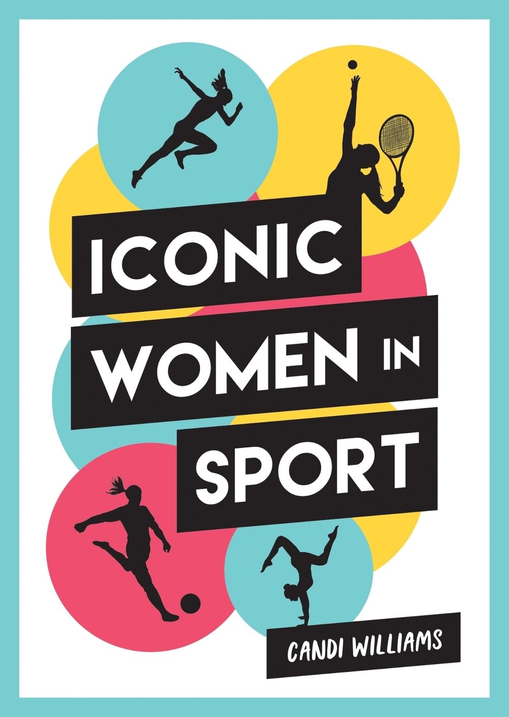 Iconic Women in Sport by Candi Williams - ISBN: 9781787835634