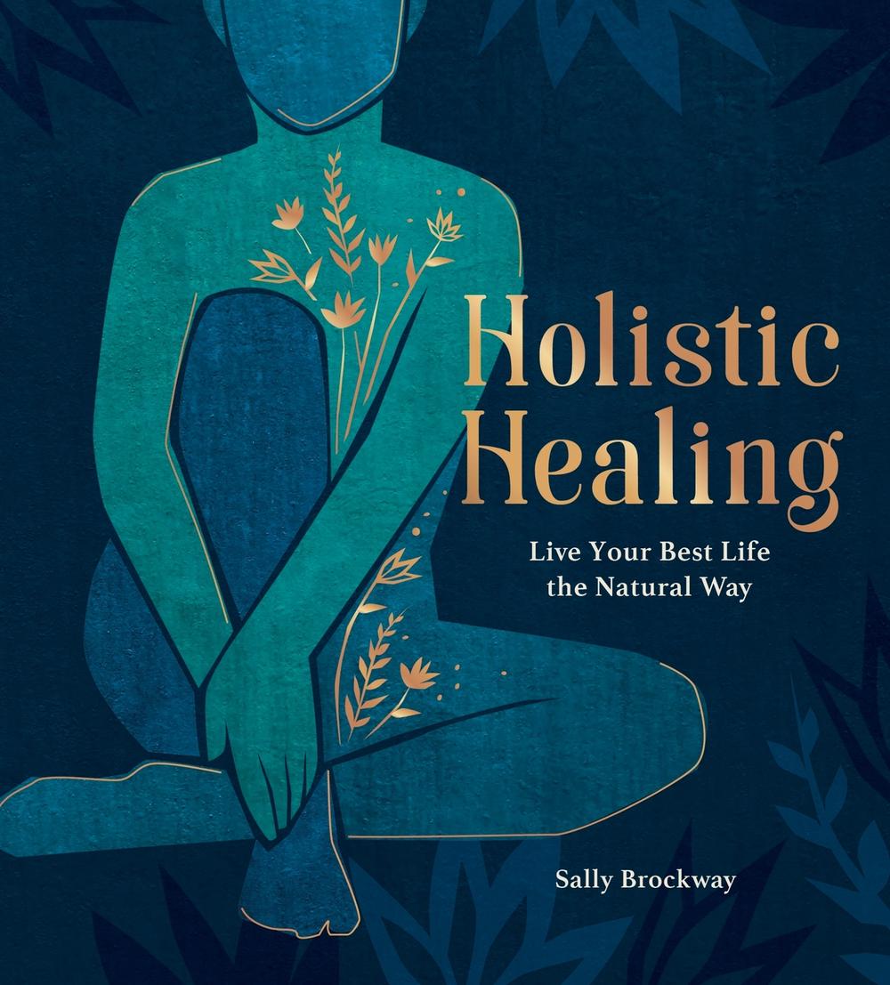 Holistic Healing by Sally Brockway - ISBN: 9781787836488