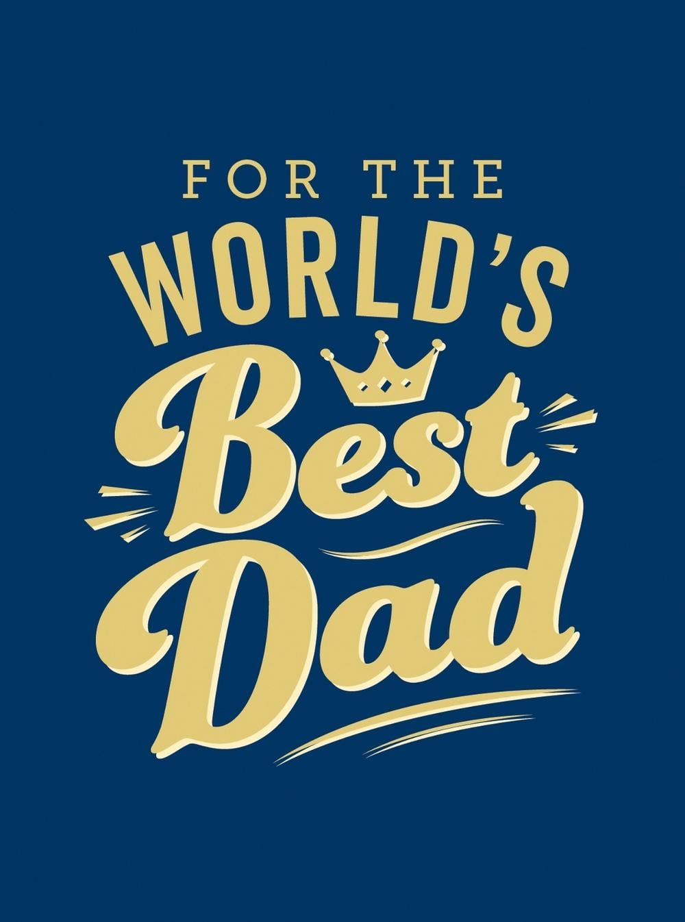 For the World's Best Dad by Summersdale Publishers - ISBN: 9781787836563