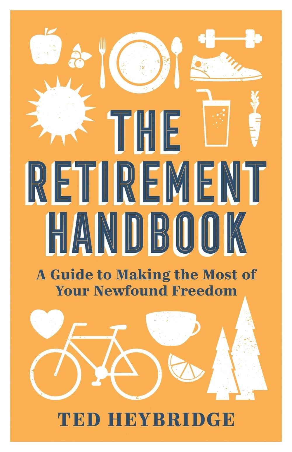 The Retirement Handbook by Ted Heybridge - ISBN: 9781787836983