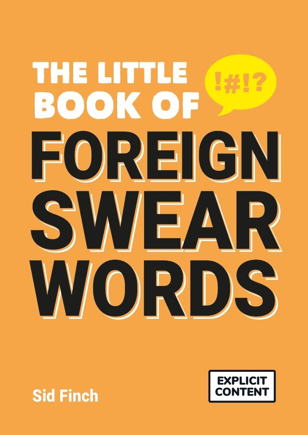 The Little Book of Foreign Swear Words by Sid Finch - ISBN: 9781787837690