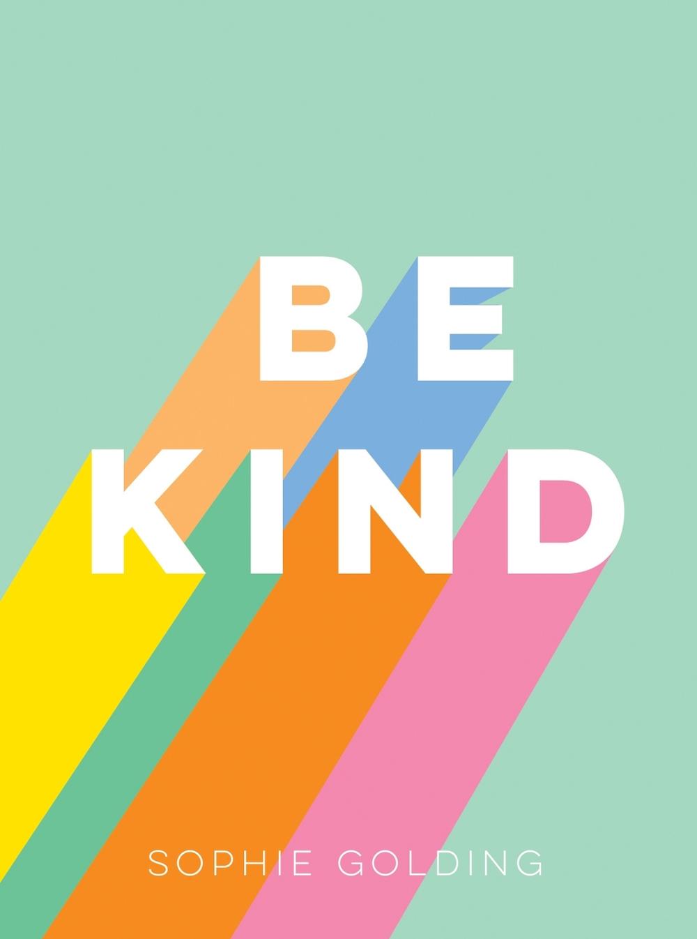 Be Kind by Sophie Golding - ISBN: 9781787838178