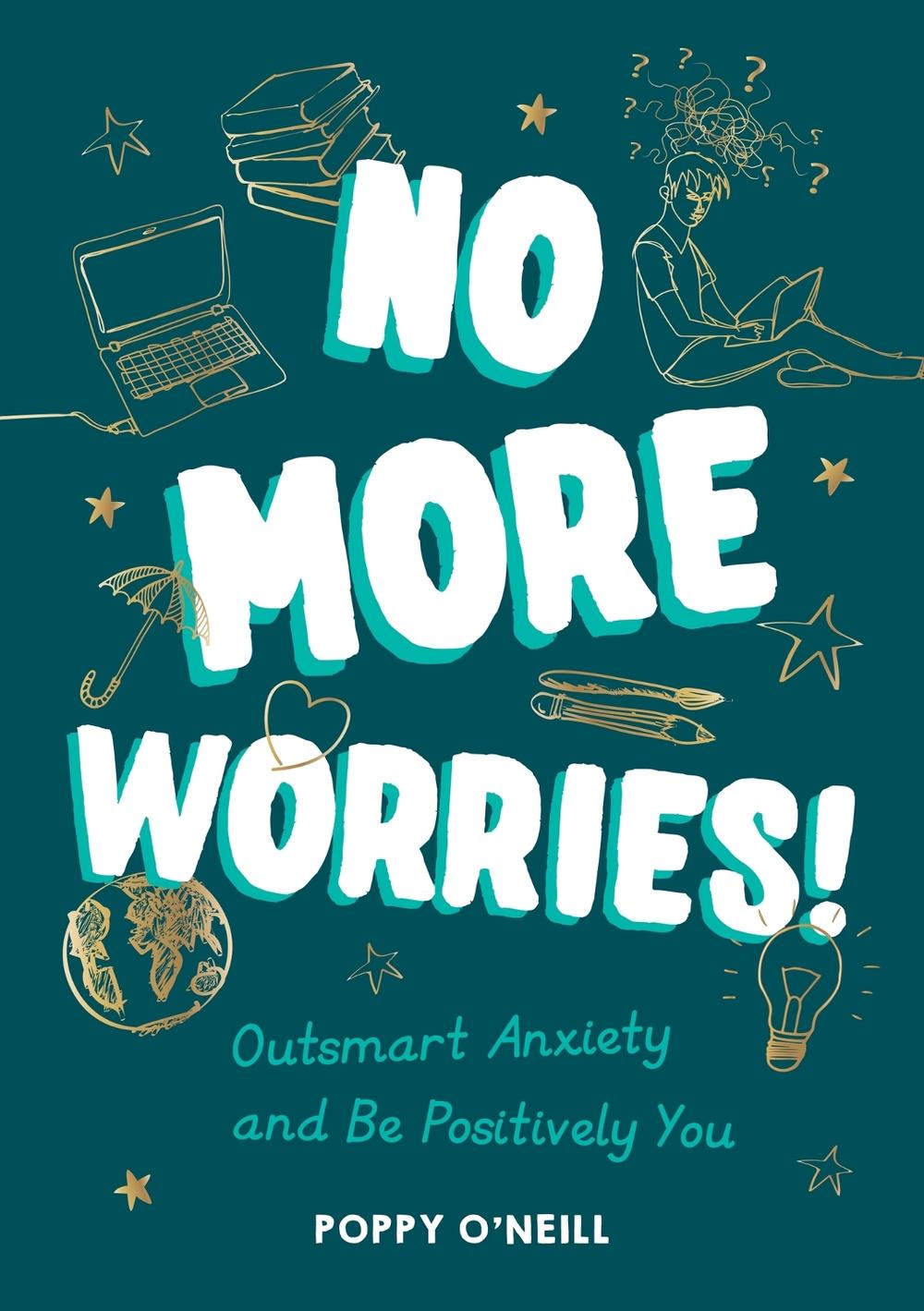No More Worries! by Poppy O'Neill - ISBN: 9781787839359