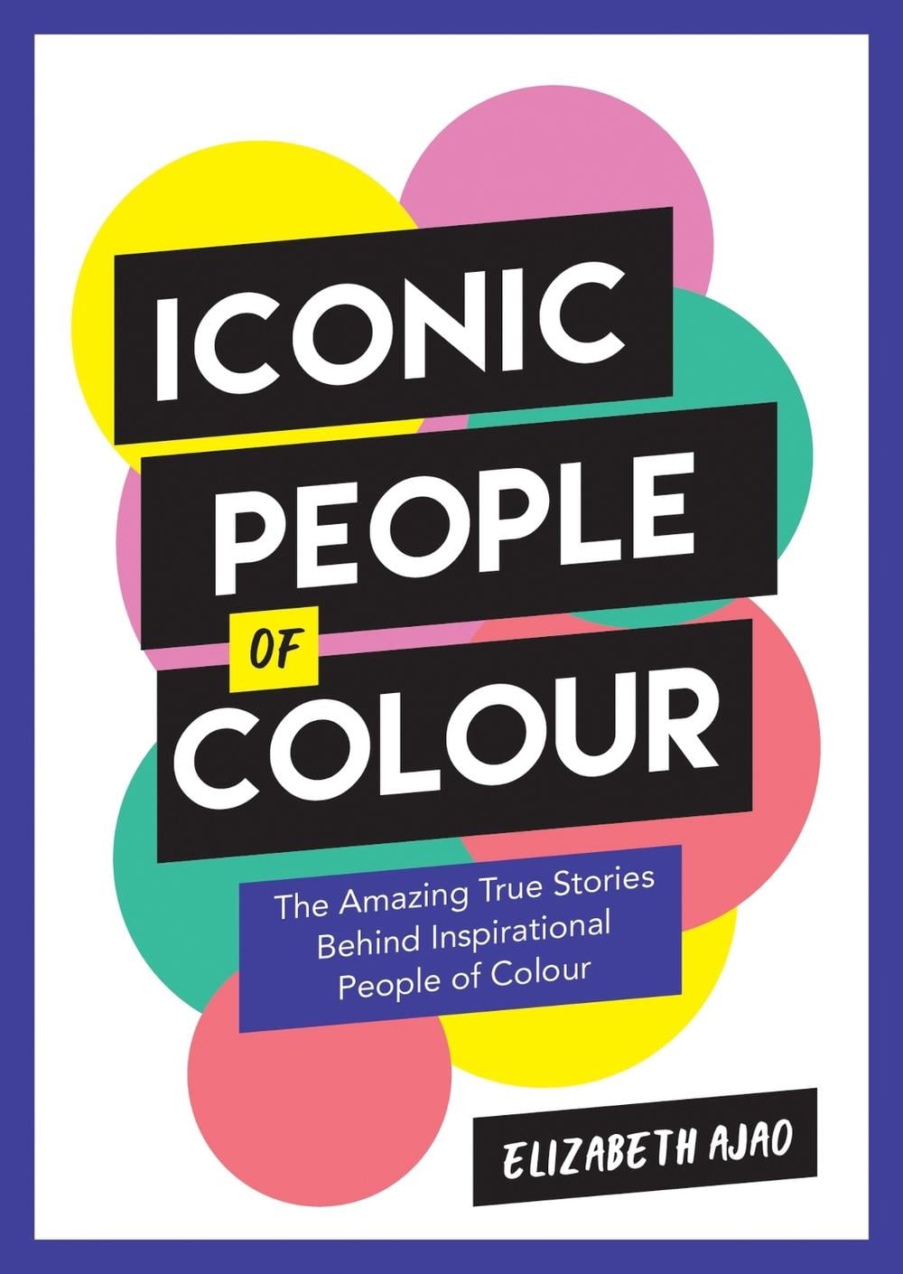 Iconic People of Colour by Elizabeth Ajao - ISBN: 9781787839779