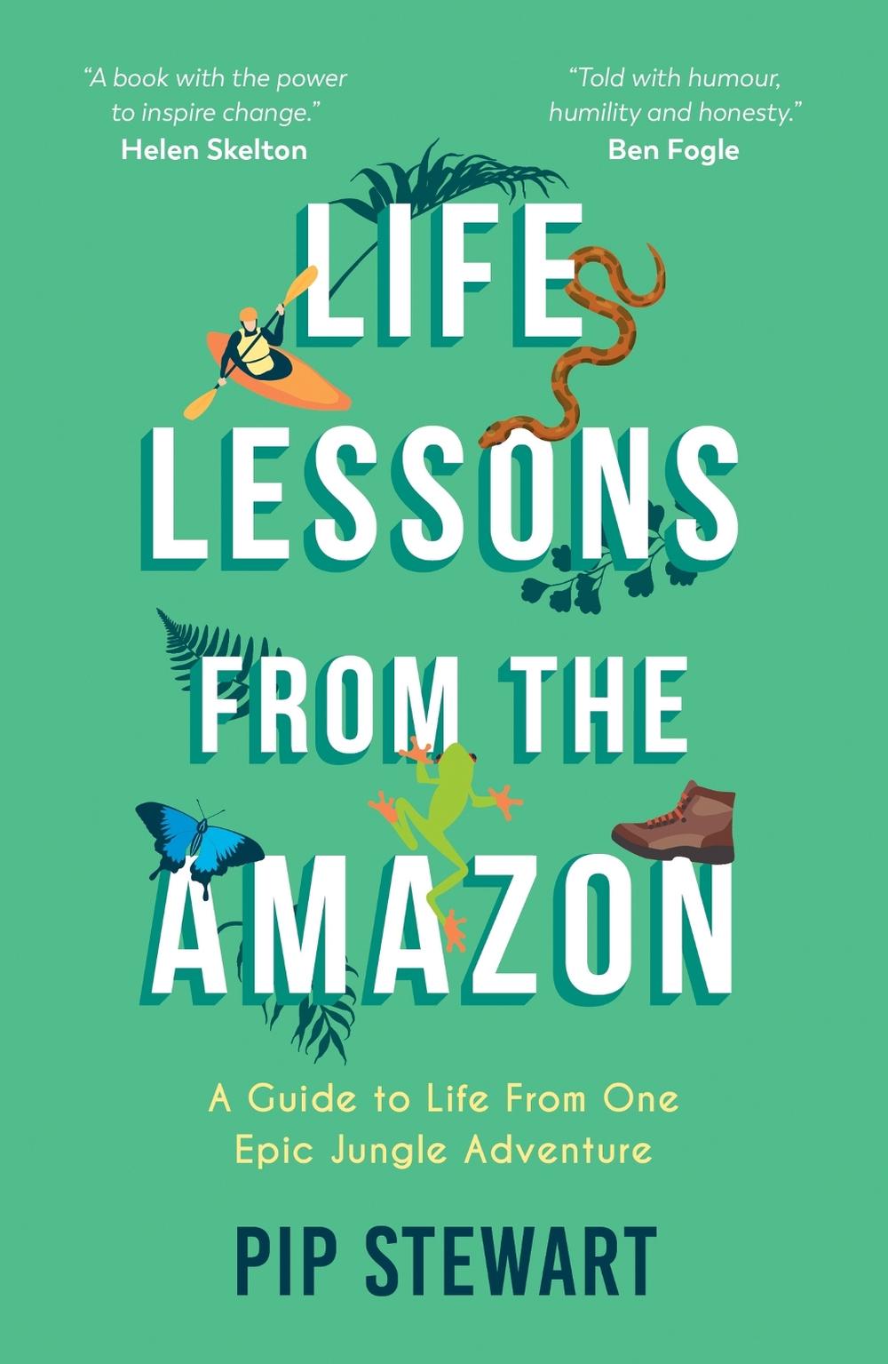 Life Lessons From the Amazon by Pip Stewart - ISBN: 9781787839809