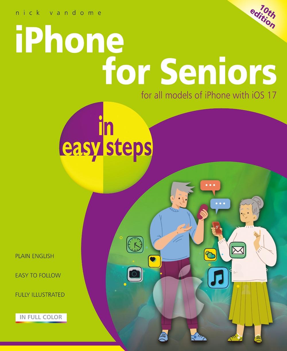 iPhone for Seniors in easy steps, 9781787910058