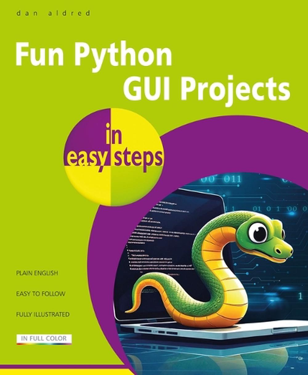 Fun Python GUI Projects in easy steps, 9781787910393