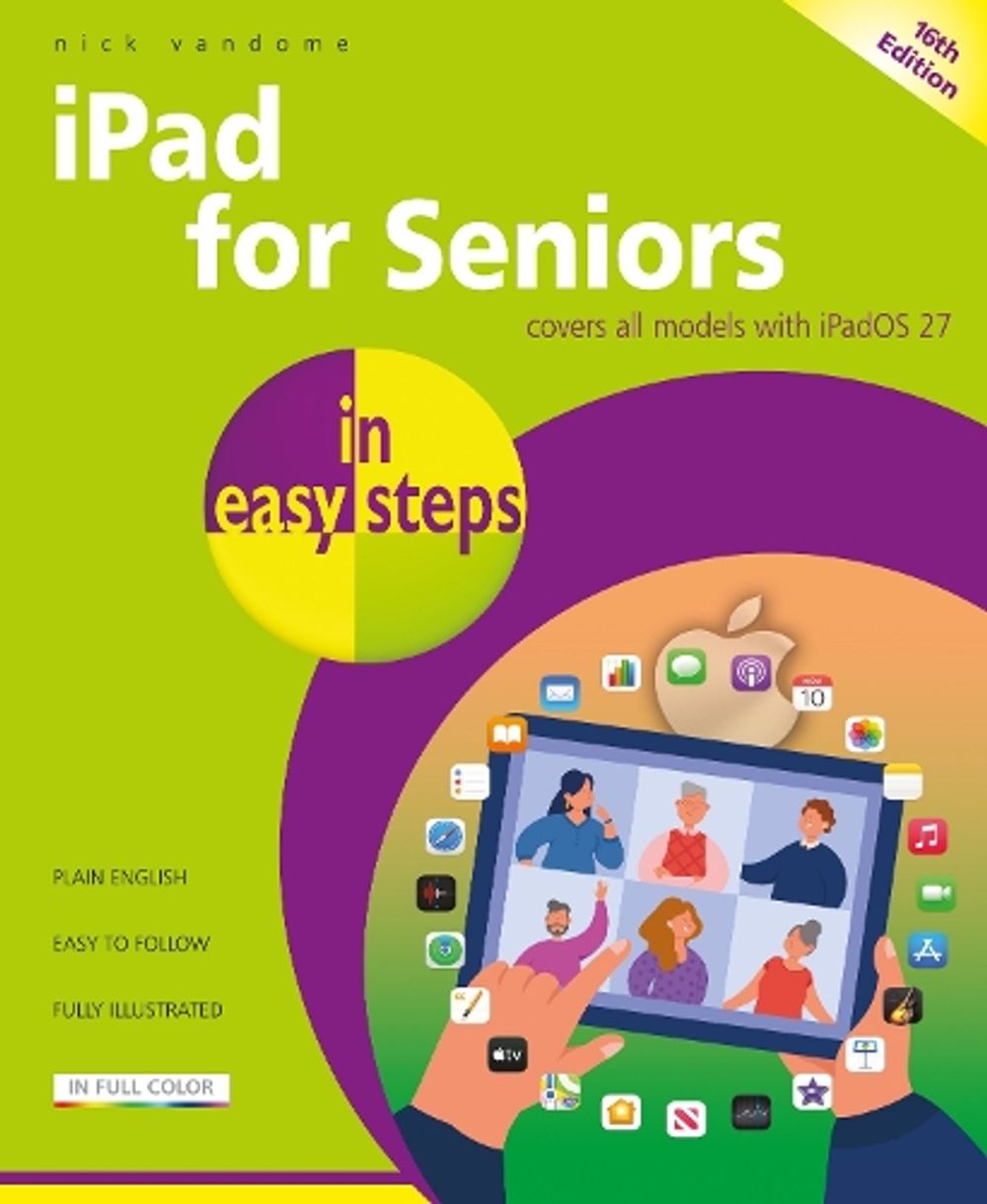iPad for Seniors in easy steps by Nick Vandome - ISBN: 9781787910669
