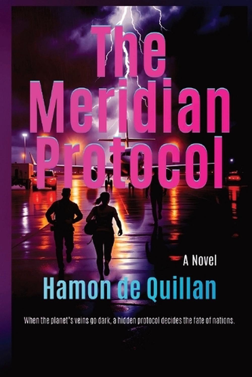The Meridian Protocol by Hamon de Quillan, Paperback, 9781787954403 ...
