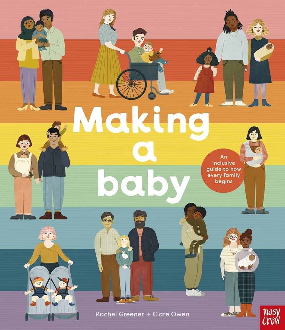 Making A Baby: An Inclusive Guide to How Every Family Begins by Rachel Greener - ISBN: 9781788008013