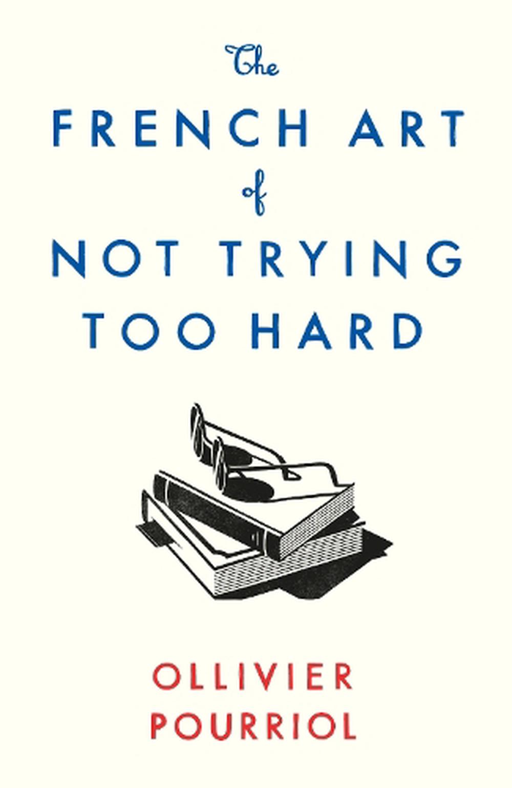 The French Art of Not Trying Too Hard, 9781788163279