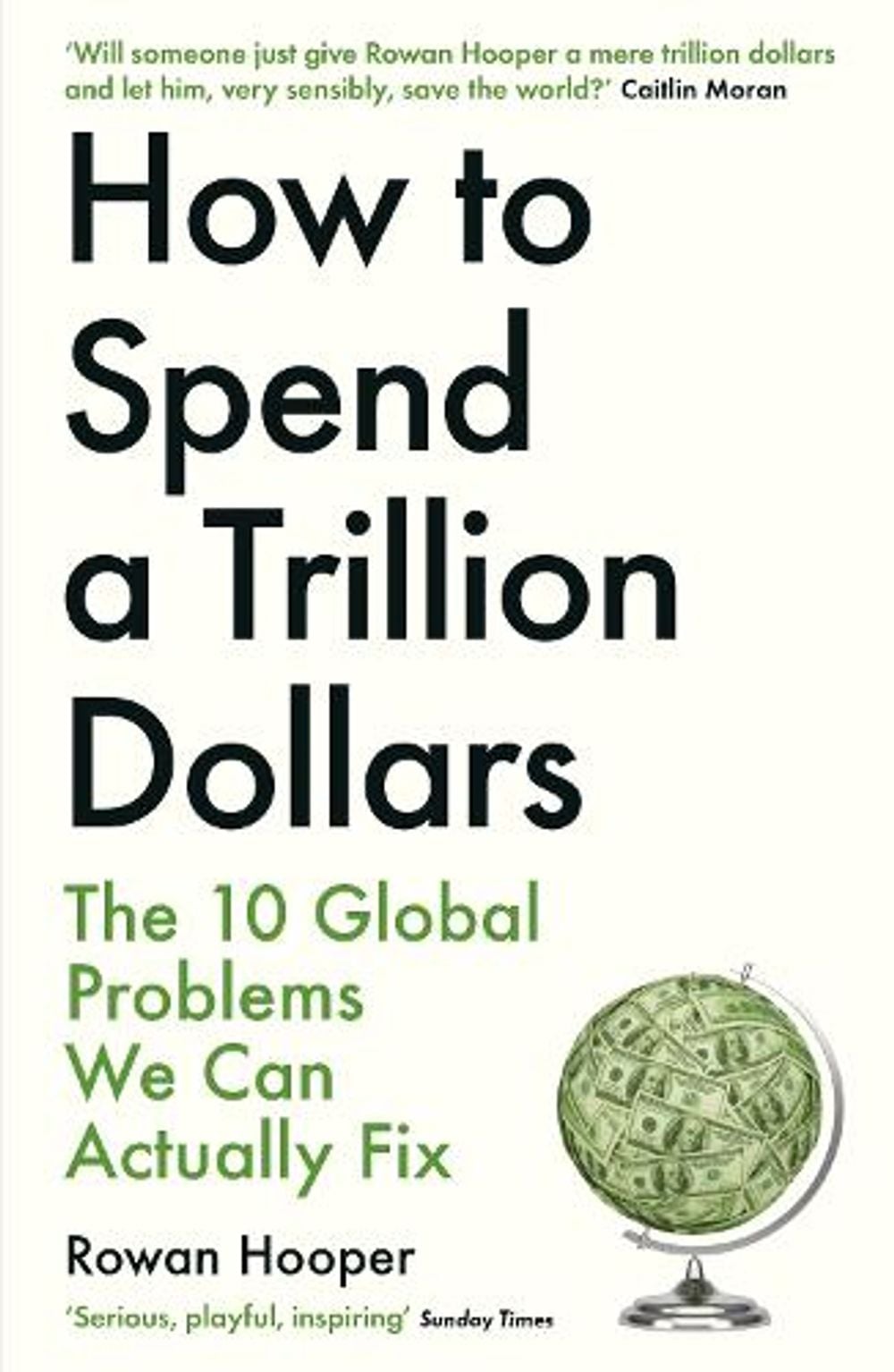 How to Spend a Trillion Dollars by Rowan Hooper - ISBN: 9781788163460