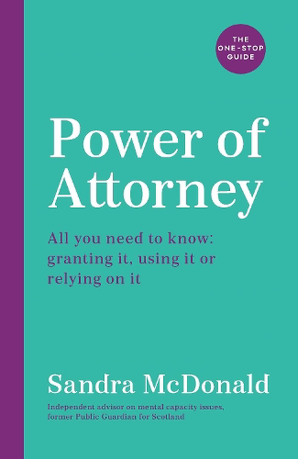 Power of Attorney:  The One-Stop Guide, 9781788164634
