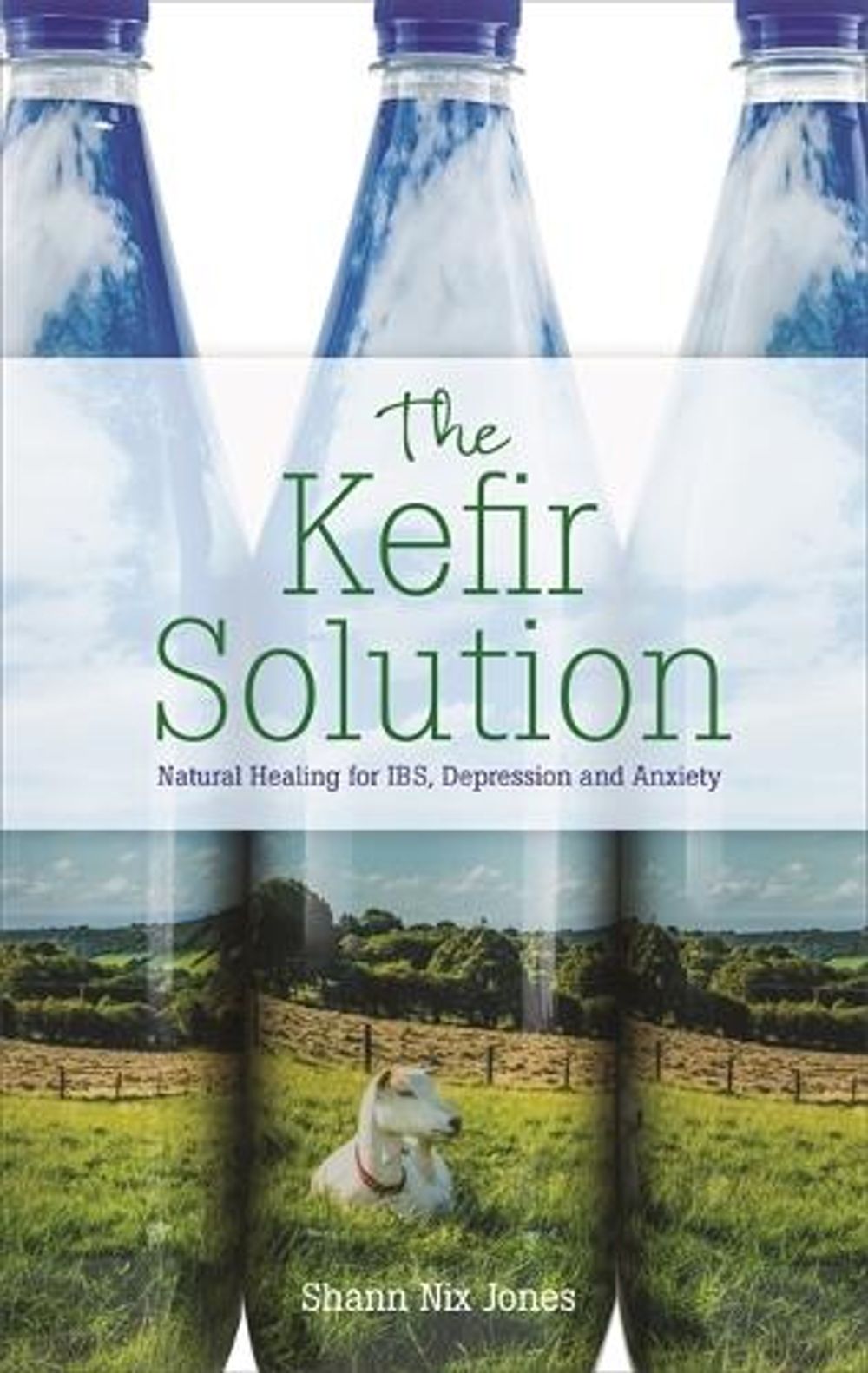 The Kefir Solution by Shann Nix Jones - ISBN: 9781788170871