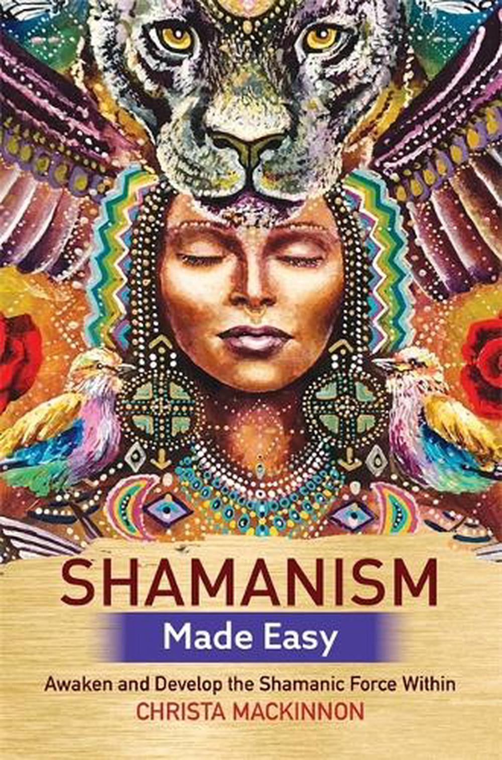 Shamanism Made Easy by Christa Mackinnon - ISBN: 9781788172639