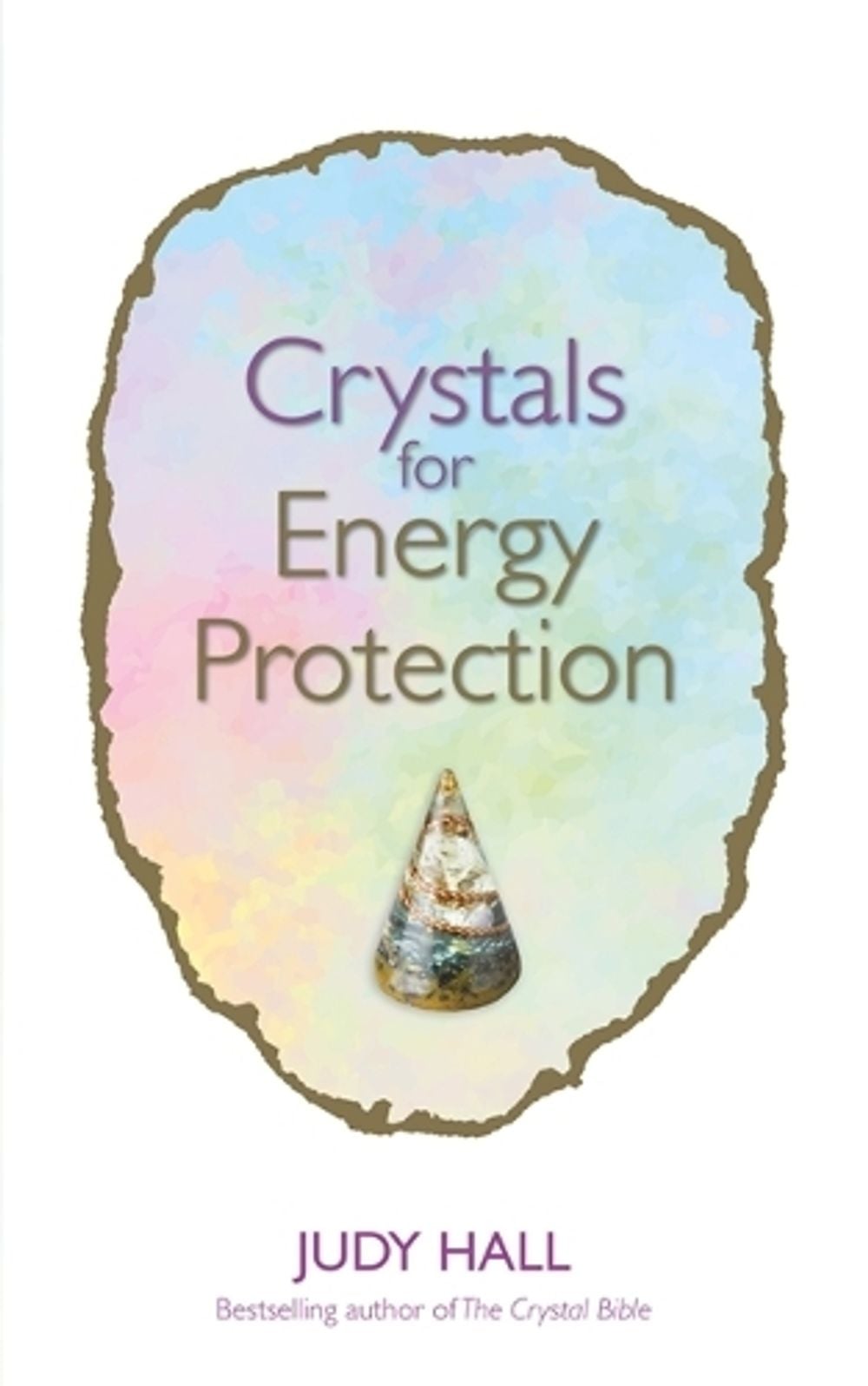 Crystals for Energy Protection by Judy Hall - ISBN: 9781788173599
