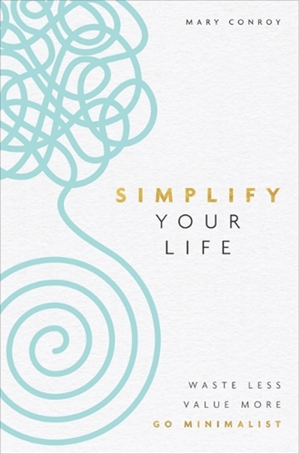 Simplify Your Life by Mary Conroy - ISBN: 9781788174442