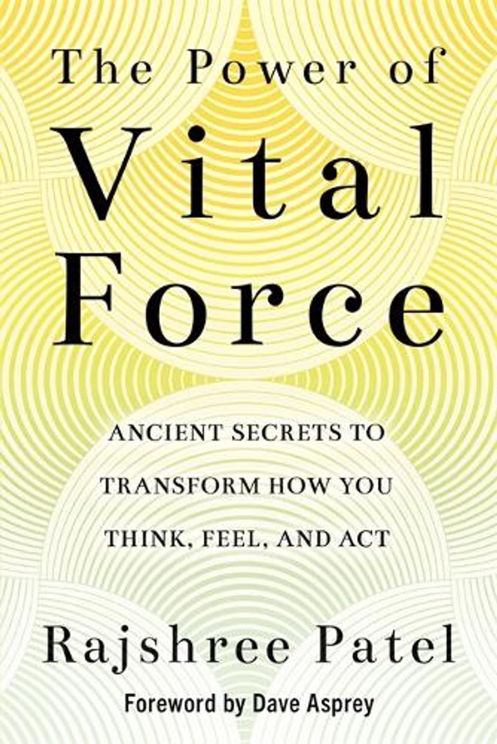 The Power of Vital Force by Rajshree Patel - ISBN: 9781788175258