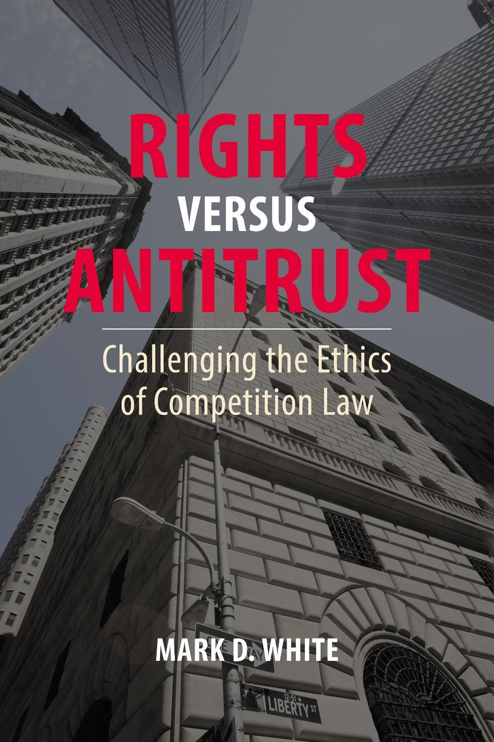 Rights versus Antitrust by Mark D. White - ISBN: 9781788214339
