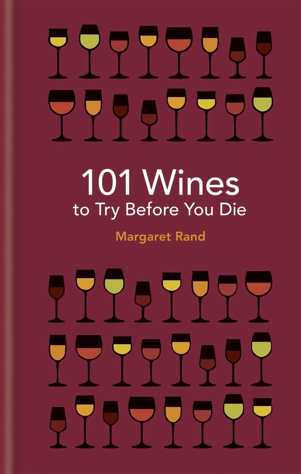 101 Wines to try before you die by Margaret Rand - ISBN: 9781788400527