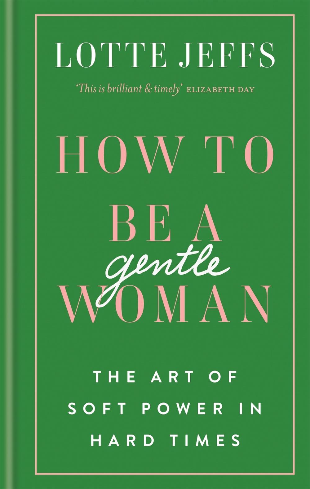 How to be a Gentlewoman by Lotte Jeffs - ISBN: 9781788401432