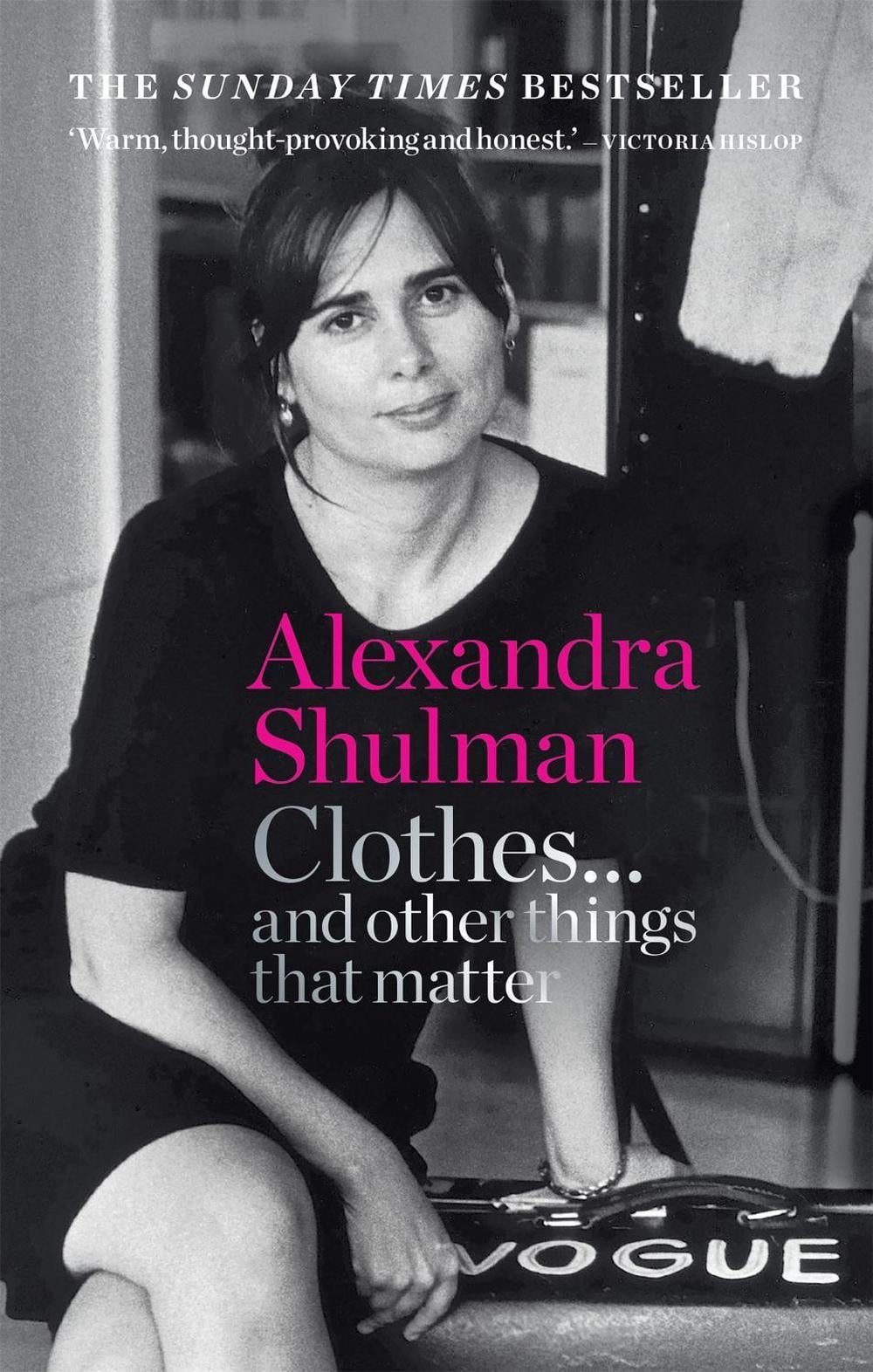 Clothes... and Other Things That Matter by Alexandra Shulman - ISBN: 9781788401999