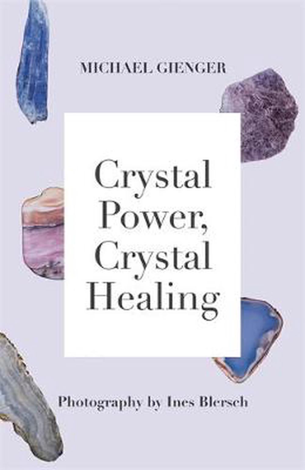 Crystal Power, Crystal Healing the Complete Handbook by Michael