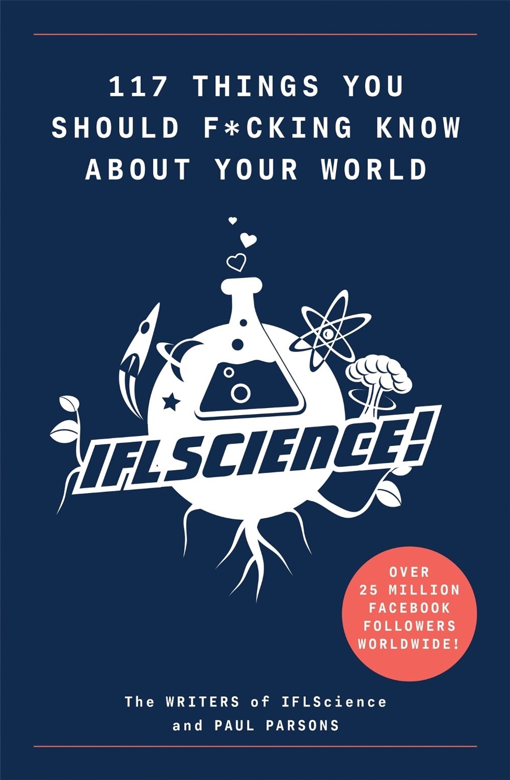117 Things You Should F*#king Know About Your World by Paul Parsons - ISBN: 9781788402323