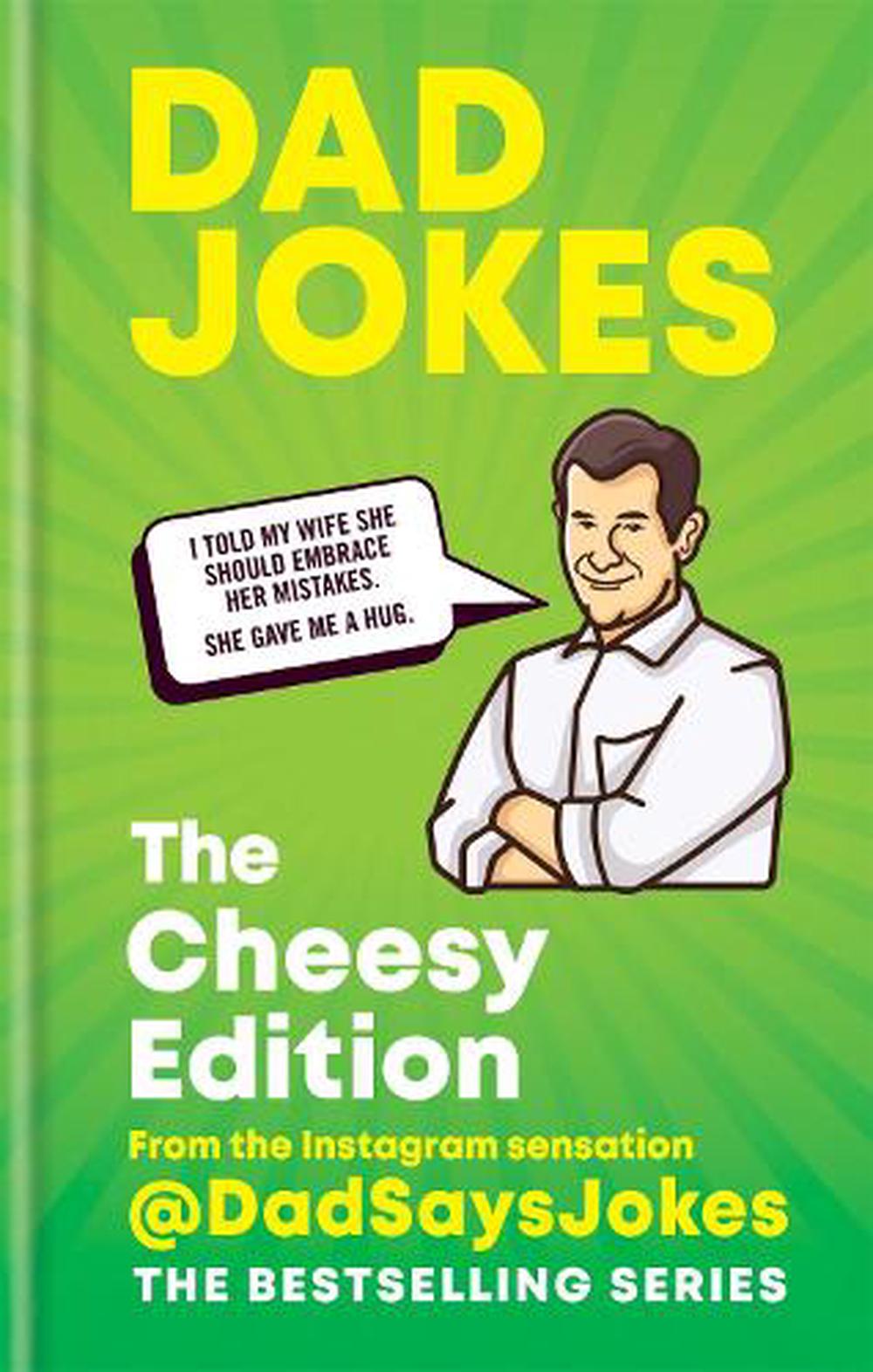 Dad Jokes The Cheesy Edition by Dad Says Jokes, Hardcover