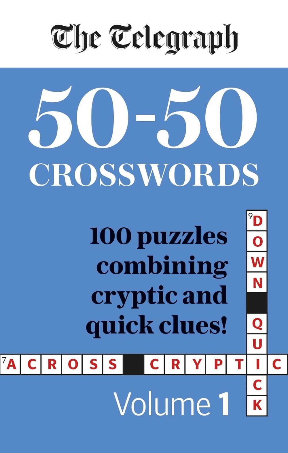 The Telegraph 50-50 Crosswords Volume 1 by Telegraph Media Group Ltd - ISBN: 9781788403887