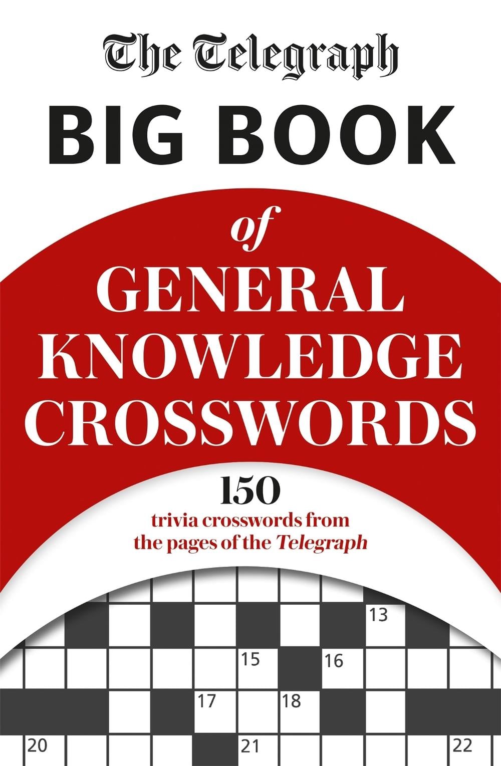 The Telegraph Big Book of General Knowledge Volume 1 by Telegraph Media Group Ltd - ISBN: 9781788403917