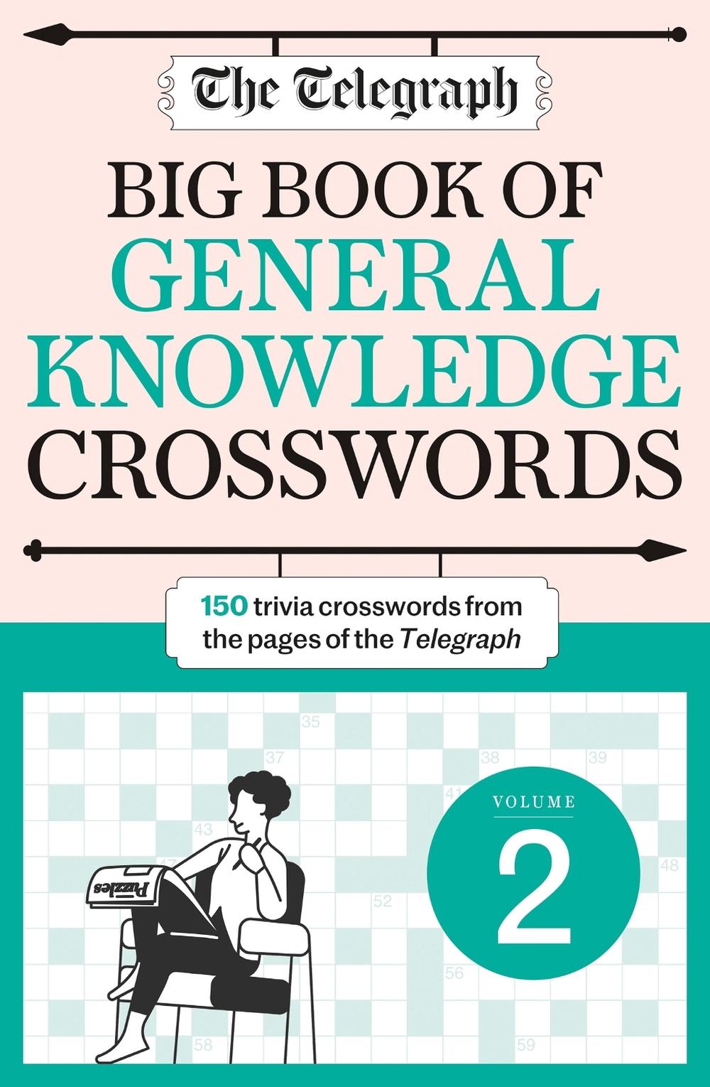 The Telegraph Big Book of General Knowledge Crosswords Volume 2 by Telegraph Media Group Ltd - ISBN: 9781788404433