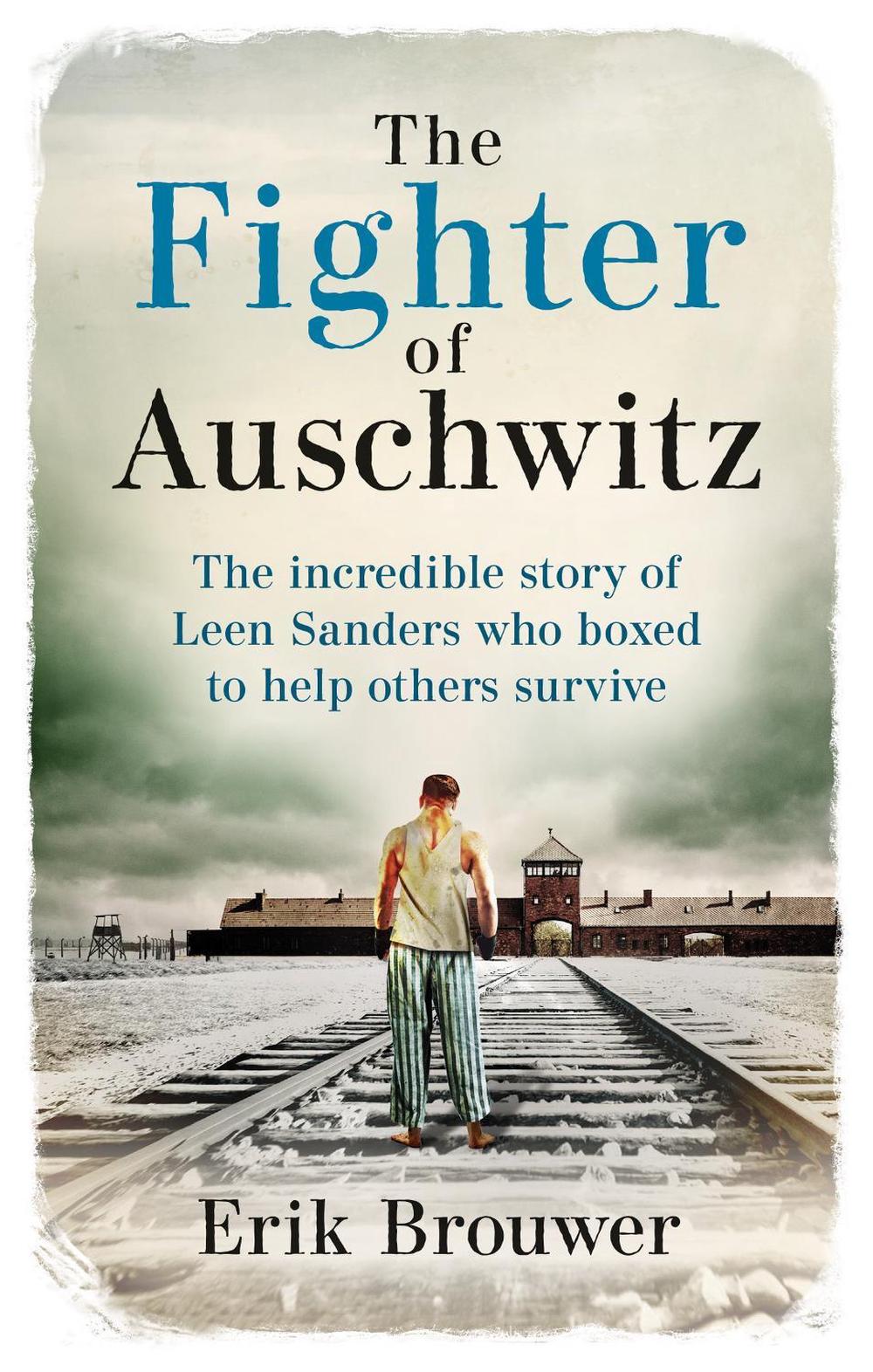 The Fighter of Auschwitz by Erik Brouwer - ISBN: 9781788404525