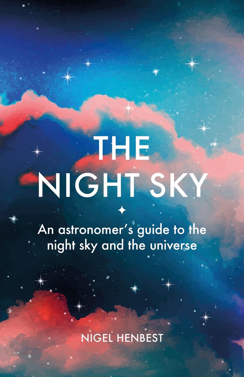 The Night Sky by Nigel Henbest - ISBN: 9781788404532