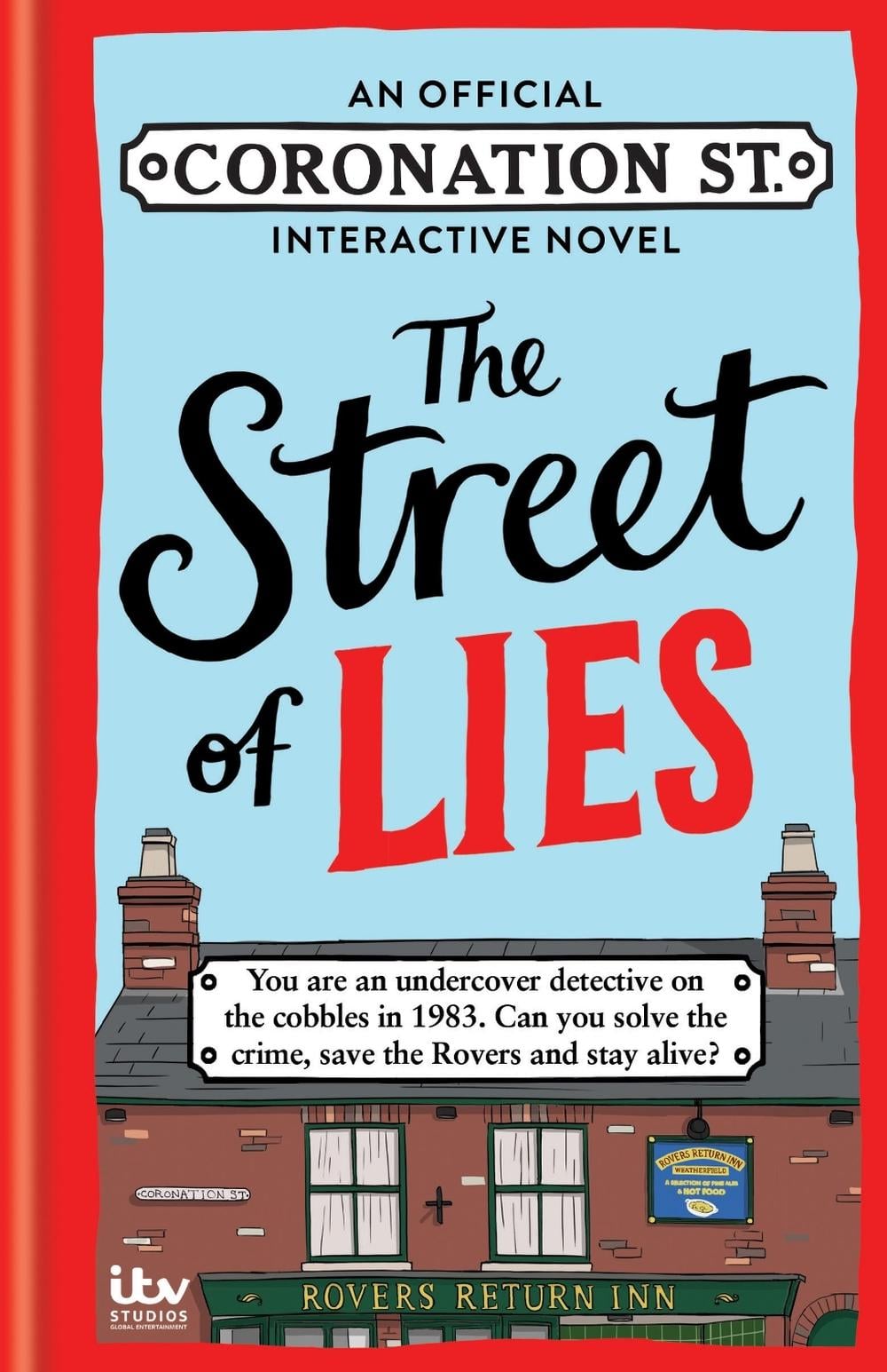 The Street of Lies: An Official Coronation Street Interactive Novel by ITV Studios Global Dist Ltd - ISBN: 9781788405096
